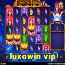 luxowin vip